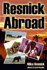 Mike Resnick - Resnick Abroad