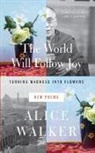Alice Walker, Alice Walker - World Will Follow Joy