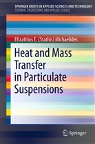 Efstathios E (Stathis) Michaelides, Efstathios E. Michaelides, Efstathios E. (Stathis) Michaelides, Efstathios E. Stathis Michaelides - Heat and Mass Transfer in Particulate Suspensions