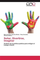 Ren González, Reny González, Otál, Adriana Otálora, María del Pila Sánchez Muñoz, María del Pilar Sánchez Muñoz - Soñar, Divertirse, Imaginar