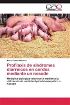 Mario Cuesta Mazorra - Profilaxis de síndromes diarreicos en cerdos mediante un nosode