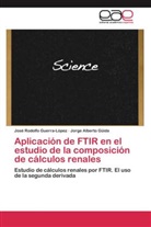 José Rodolf Guerra-López, José Rodolfo Guerra-López, Jorge Alberto Güida - Aplicación de FTIR en el estudio de la composición de cálculos renales