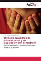 Arie Acosta, Ariel Acosta, Milaidi Milian - Divorcio en padres de adolescentes y su asociación con el maltrato