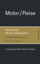 Hektor Haarkötter, Micha H. Haarkötter, Micha Hektor Haarkötter, Evelyn Runge, Andreas Elter, Stephan Weichert... - Journalismus Bibliothek - 12: Motor / Reise