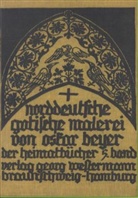 Oskar Beyer - Norddeutsche gotische Malerei