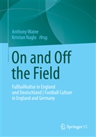 Naglo, Naglo, Kristian Naglo, Anthon Waine, Anthony Waine - On and Off the Field