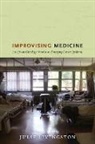 Julie Livingston - Improvising Medicine
