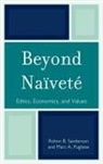 Marc A. Pugliese, Rohnn B Sanderson, Rohnn B. Sanderson, Rohnn B./ Pugliese Sanderson - Beyond Naivete Ethics Economicb