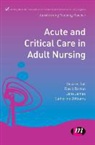 Dave Barton, Dave James Barton, Dave/ James Barton, Jane James, Desi Tait, Desiree Tait... - Acute and Critical Care in Adult Nursing