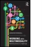 Jennifer Rowsell, Jennifer (Brock University Rowsell, Jennifer (University of Bristol Rowsell, Jennifer (University of Sheffield Rowsell, Rowsell Jennifer - Working With Multimodality
