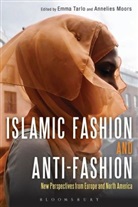 Annelies Moors, Emma Moors Tarlo, Annelies Moors, Moors Annelies, Emma Tarlo, Tarlo Emma - Islamic Fashion and Anti-Fashion