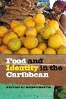 Hanna Garth, Hanna Garth, Garth Hanna - Food and Identity in the Caribbean
