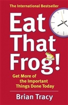 Brian Tracy - Eat That Frog!