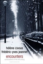 CIXOUS, H Cixous, Haelaene Cixous, Hel Ne Cixous, Hel?ne Cixous, Helene Cixous... - Encounters - Conversations on Life and Writing