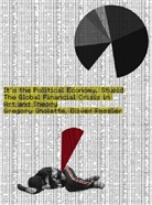 Oliver Ressler, Gregory Sholette, Gregory Ressler Sholette, Oliver Ressler, Ressler Oliver, Gregory Sholette... - It''s the Political Economy, Stupid