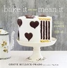 Gesine Bullock Prado, Gesine Bullock-Prado, Gesine/ Rupp Bullock-prado, Tina Rupp - Bake It Like You Mean It