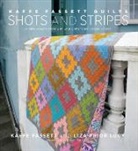 Kaffe Fassett, Kaffe/ Lucy Fassett, Liza Prior Lucy, Debbie Patterson - Kaffe Fassett Quilts Shots and Stripes
