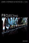 James Chapman, James Cull Chapman, Nicholas J. Cull - Projecting Tomorrow