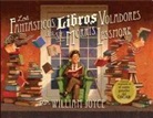 William Joyce - Los Fantasticos Libros Voladores de Morris Lessmore