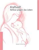 Bulle, Hölsche, Bärbel Hölscher - Kraftvoll!? Reflexe prägen das Leben