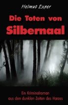 Helmut Exner - Die Toten von Silbernaal