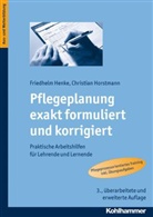 Henk, Friedhel Henke, Friedhelm Henke, HORSTMANN, Christian Horstmann - Pflegeplanung exakt formuliert und korrigiert