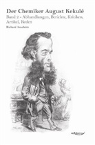 Richard Anschütz - Der Chemiker August Kekule. Bd.2/1