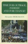 Alexander Bergmann - Time for outrage, indeed ! : and for change !