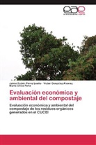 Vícto González Álvarez, Víctor González Álvarez, María Olivia Peña, Jaime Rubé Pérez Leaño, Jaime Rubén Pérez Leaño - Evaluación económica y ambiental del compostaje
