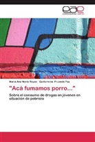 María An Norte Reyes, María Ana Norte Reyes, Guillermina Pruneda Paz - "Acá fumamos porro..."