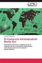 Roberto Gutiérrez R, Roberto Gutiérrez R. - El Comercio Intraindustrial Norte-Sur