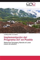 Luis Miguel Morales Gaméz - Implementación del Programa 3x1 en Puebla