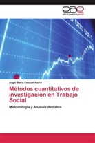 Angel María Pascual Asura - Métodos cuantitativos de investigación en Trabajo Social