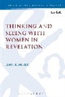 Lynn R Huber, Lynn R. Huber, HUBER LYNN R - Thinking and Seeing with Women in Revelation