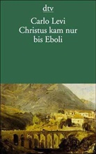 Carlo Levi - Christus kam nur bis Eboli