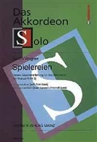 Guido Wagner - Spielereien, Heitere Musizieranleitung für das Akkordeon mit Manual III (M III). H.1