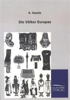 K. Karutz, R Karutz, R. Karutz - Die Völker Europas