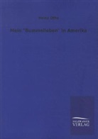 Heinz Otto - Mein 'Bummelleben' in Amerika