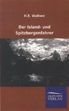H E Wallsee, H. E. Wallsee - Der Island- und Spitzbergenfahrer