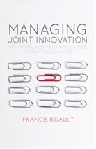 F Bidault, F. Bidault, Francis Bidault, BIDAULT FRANCIS - Managing Joint Innovation