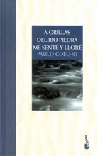 Paulo Coelho - A orillas del rio Piedra me sente y llore. Am Ufer des Rio Piedra saß ich und weinte, spanische Ausgabe