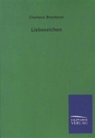 Clemens Brentano - Liebseelchen