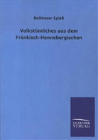 Balthasar Spiess - Volkstümliches aus dem Fränkisch-Hennebergischen