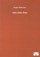 Eugen Petersen - Vom alten Rom