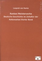 Leopold von Ranke - Rankes Meisterwerke - 4: Deutsche Geschichte im Zeitalter der Reformation. Bd.4
