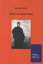 Hermann Bahr, Josef Kainz, Herman Bahr, Hermann Bahr - Briefe von Josef Kainz