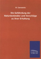 H Conwentz, H. Conwentz, Hugo Conwentz - Die Gefährdung der Naturdenkmäler und Vorschläge zu ihrer Erhaltung