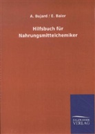 E Baier, E. Baier, Bujard, A Bujard, A. Bujard - Hilfsbuch für Nahrungsmittelchemiker