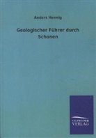 Anders Hennig - Geologischer Führer durch Schonen