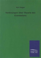 Karl Hager - Vorlesungen über Theorie des Eisenbetons